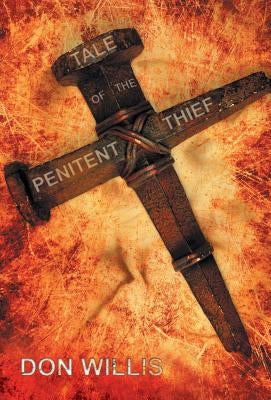 Tale of the Penitent Thief by Willis, Don