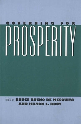 Governing for Prosperity by Root, Hilton L.