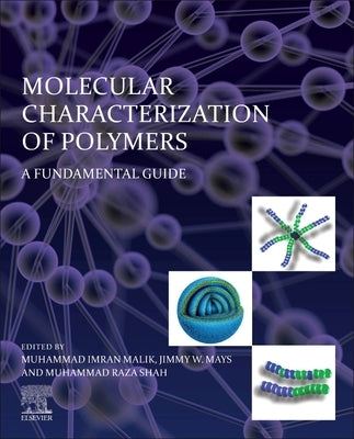 Molecular Characterization of Polymers: A Fundamental Guide by Malik, Muhammad Imran