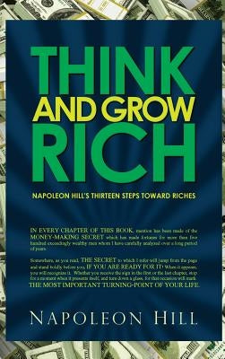 Think and Grow Rich - Napoleon Hill's Thirteen Steps Toward Riches by Hill, Napoleon