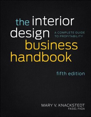 The Interior Design Business Handbook: A Complete Guide to Profitability by Knackstedt, Mary V.