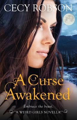 A Curse Awakened: A Weird Girls Novella by Robson, Cecy