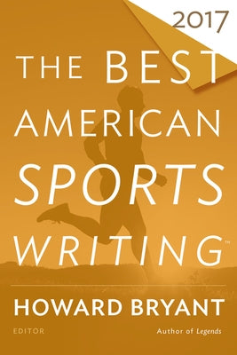 The Best American Sports Writing 2017 by Stout, Glenn