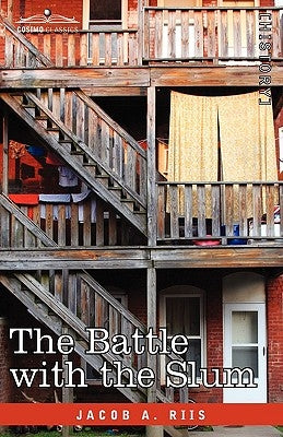The Battle with the Slum by Riis, Jacob a.