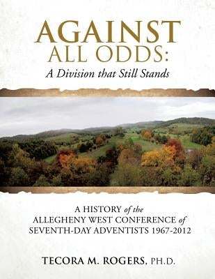 Against All Odds: A Division That Still Stands by Rogers, Tecora M.