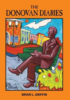 The Donovan Diaries by Griffin, Brian L.