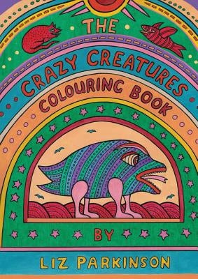 The Crazy Creatures Colouring Book by Parkinson, Liz