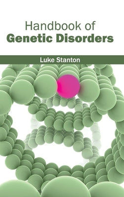 Handbook of Genetic Disorders by Stanton, Luke