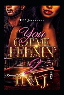 You Got Me Feenin 2 by J, Tina