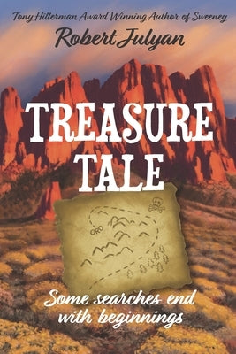 Treasure Tale: Some Searches End with Beginnings by Julyan, Robert