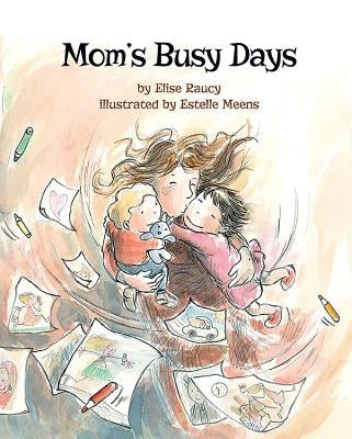 Mom's Busy Days by Raucy, Elise