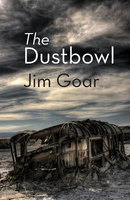 The Dustbowl by Goar, Jim