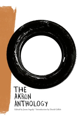 The Akron Anthology by Segedy, Jason