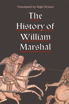 The History of William Marshal by Bryant, Nigel