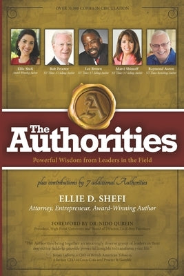 The Authorities - Ellie D. Shefi: Powerful Wisdom from Leaders in the Field by Proctor, Bob