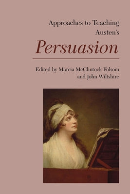 Approaches to Teaching Austen's Persuasion by Folsom, Marcia McClintock