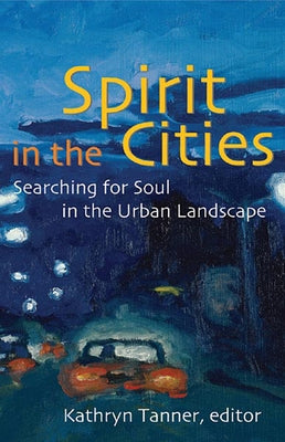 Spirit in the Cities by Tanner, Kathryn