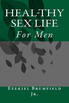 HealThy Sex Life: For Men by Brumfield Jr, Ezekiel
