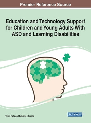 Education and Technology Support for Children and Young Adults With ASD and Learning Disabilities by Kats, Yefim