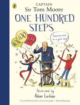 One Hundred Steps: The Story of Captain Sir Tom Moore by Moore, Tom