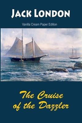 The Cruise of the Dazzler by London, Jack