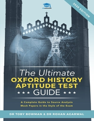 The Ultimate Oxford History Aptitude Test Guide: Techniques, Strategies, and Mock Papers to give you the Ultimate preparation for Oxford's HAT examina by Agarwal, Rohan