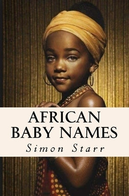 African Baby Names by Starr, Simon