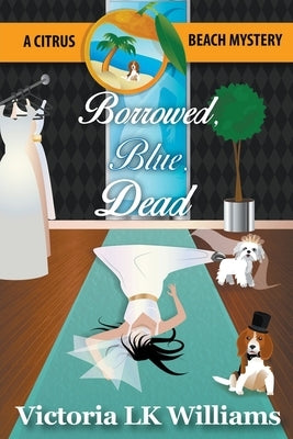 Borrowed, Blue, Dead by Williams, Victoria Lk