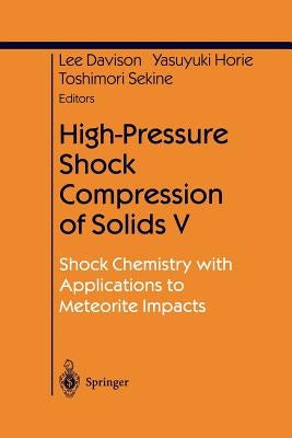 High-Pressure Shock Compression of Solids V: Shock Chemistry with Applications to Meteorite Impacts by Davison, Lee