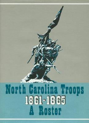 North Carolina Troops, 1861-1865: A Roster, Volume 12: Infantry (49th-52nd Regiments) by Jordan, Weymouth T.