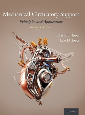 Mechanical Circulatory Support: Principles and Applications by Joyce, David L.