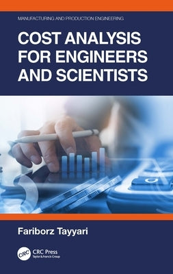 Cost Analysis for Engineers and Scientists by Tayyari, Fariborz