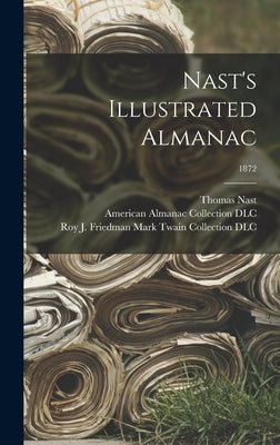 Nast's Illustrated Almanac; 1872 by Nast, Thomas 1840-1902
