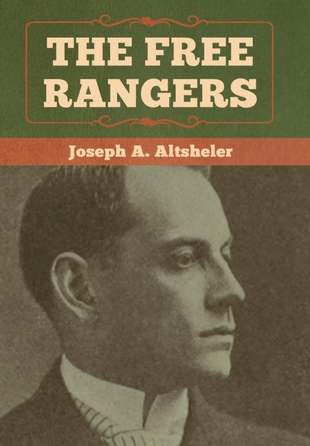 The Free Rangers by Altsheler, Joseph a.