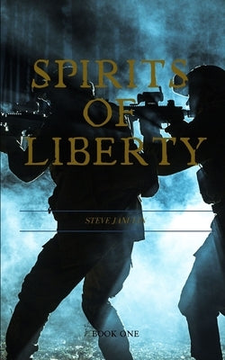 Spirits of Liberty by Janulin, Steve