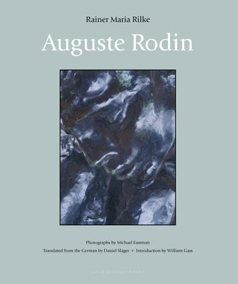 Auguste Rodin by Rilke, Rainer Maria