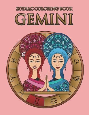 Zodiac Coloring Book: Gemini: Astrology Coloring Book for Adults and Kids with the Gemini Zodiac Sign Birthday Gift by Darkwing, Delia