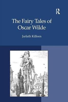 The Fairy Tales of Oscar Wilde by Killeen, Jarlath