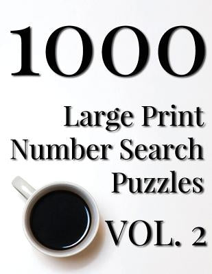 1000 Large Print Number Search Puzzles - Volume 2 by Ballener, Nilo