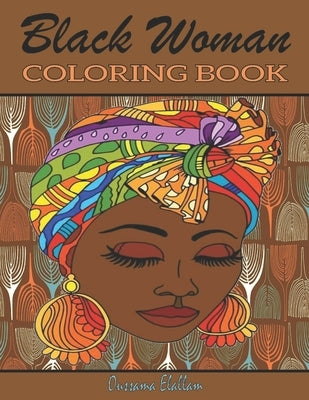 Black Woman Coloring Book: Funny Black Wife Coloring Book, African woman Designs, Beauty queens gorgeous black women African american afro dreads by Elallam, Oussama