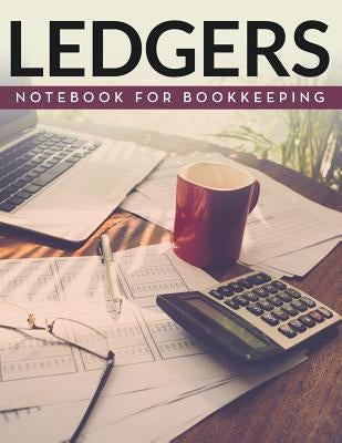 Ledger Notebook For Bookkeeping by Speedy Publishing LLC