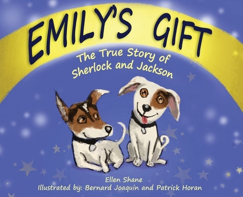 Emily's Gift: The True Story of Sherlock and Jackson by Shane, Ellen