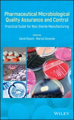 Pharmaceutical Microbiological Quality Assurance and Control: Practical Guide for Non-Sterile Manufacturing by Roesti, David