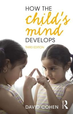 How the Child's Mind Develops by Cohen, David
