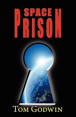 Space Prison (Originally Published as the Survivors) by Godwin, Tom