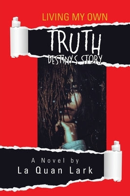 Living My Own Truth by Lark, La Quan