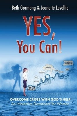 Yes, You Can!: Overcome Crises with God's Help by Levellie, Jeanette