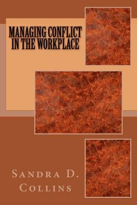 Managing Conflict in the Workplace by O'Rourke IV, James