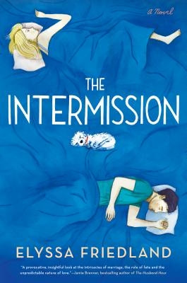 The Intermission by Friedland, Elyssa