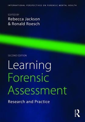 Learning Forensic Assessment: Research and Practice by Jackson, Rebecca